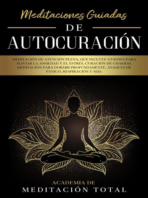 Title details for Meditaciones Guiadas de Autocuración by Academia de Meditación Total - Available